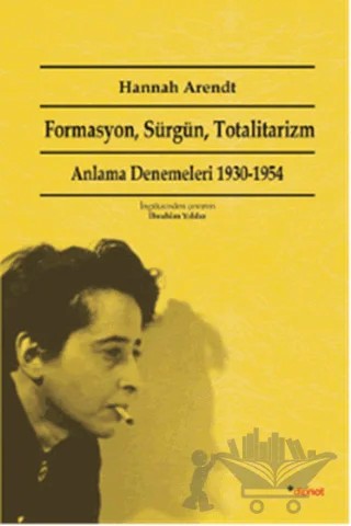 Formasyon, Sürgün, Totalitarizm – Hannah Arendt – Dipnot Yayınları kitap kapağı