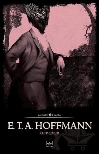 Kumadam – E. T. A. Hoffmann – İthaki Yayınları kitap kapağı