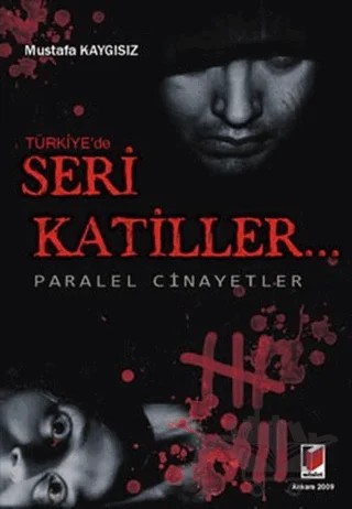 Türkiye’de Seri Katiller – Mustafa Kaygısız – Adalet Yayınevi kitap kapağı