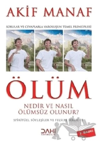 Ölüm Nedir ve Nasıl Ölümsüz Olunur? - Spiritüel Söyleşiler ve Felsefe Serisi 3 – Akif Manaf – Dahi Yayıncılık kitap kapağı