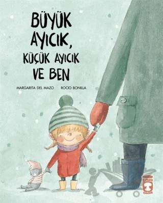 Büyük Ayıcık, Küçük Ayıcık ve Ben – Margarita del Mazo, Rocio Bonilla – Timaş Çocuk kitap kapağı