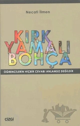 Kırk Yamalı Bohça – Necati İlmen – Çizgi Kitabevi Yayınları kitap kapağı
