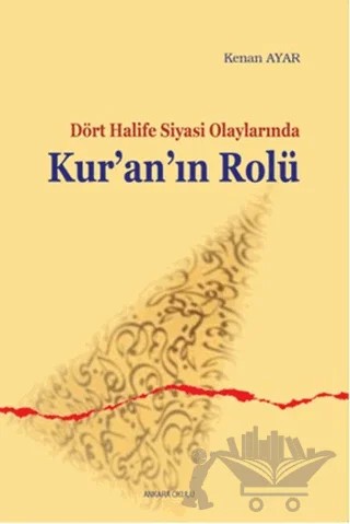 Sahabe Dönemi Siyasi Olaylarında Kur’an’ın Rolü – Kenan Ayar – Ankara Okulu Yayınları kitap kapağı
