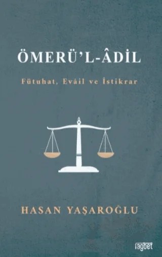 Ömerül Adil (Fütuhat, Evail ve İstikrar) – Hasan Yaşaroğlu – Rağbet Yayınları kitap kapağı