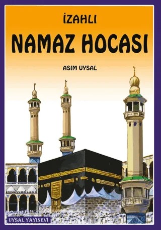 İzahlı Büyük Namaz Hocası – Asım Uysal – Uysal Yayınevi kitap kapağı