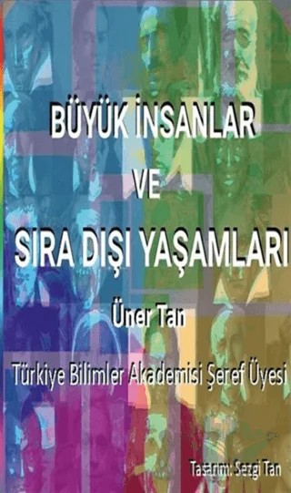Büyük İnsanlar ve Sıra Dışı Yaşamları – Üner Tan – Platanus Publishing kitap kapağı