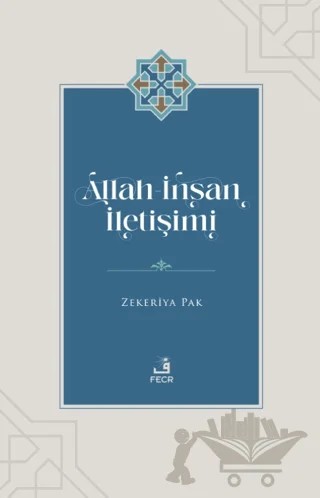 Allah - İnsan İletişimi – Zekeriya Pak – Fecr Yayınları kitap kapağı