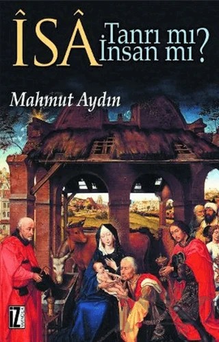 İsa Tanrı mı? İnsan mı? – Mahmut Aydın – İz Yayıncılık kitap kapağı