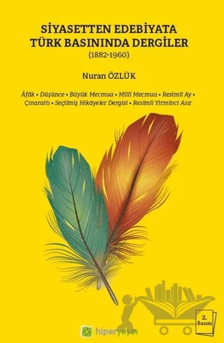 Siyasetten Edebiyata Türk Basınında Dergiler (1882-1960) – Nuran Özlük – Hiperlink Yayınları kitap kapağı