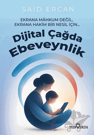 Dijital Çağda Ebeveynlik – Said Ercan – Yediveren Yayınları kitap kapağı