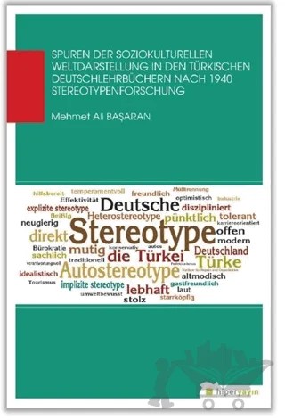 Spuren Der Soziokul Turellen Weldaastellung In Den Türkischen Deutschlehrbüchern Nach 1940 Stereotypenforschung – Mehmet Ali Başaran – Hiperlink Yayınları kitap kapağı