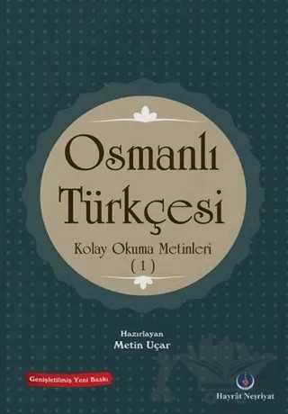 Osmanlı Türkçesi Kolay Okuma Metinleri 1 – Metin Uçar – Hayrat Neşriyat kitap kapağı