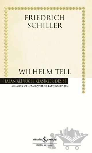 Wilhelm Tell – Friedrich Schiller – İş Bankası Kültür Yayınları kitap kapağı