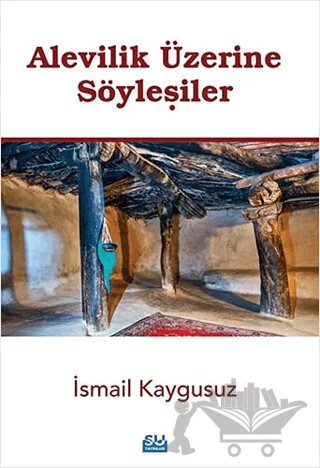 Alevilik Üzerine Söyleşiler – İsmail Kaygusuz – Su Yayınevi kitap kapağı