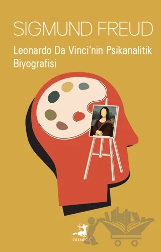 Leonardo Da Vinci’nin Psikanalitik Biyografisi – Sigmund Freud – Olimpos Yayınları kitap kapağı