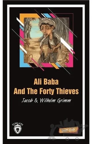 Ali Baba And The Forty Thieves Short Story – Jacob Grimm, Wilhelm Grimm – Dorlion Yayınları kitap kapağı