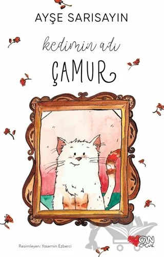 Kedimin Adı Çamur – Ayşe Sarısayın – Can Çocuk Yayınları kitap kapağı
