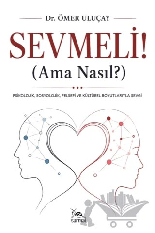 Sevmeli (Ama Nasıl?) – Ömer Uluçay – Sarmal Kitabevi kitap kapağı