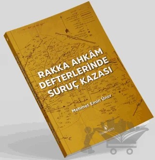 Rakka Ahkam Defterlerinde Suruç Kazası – Mehmet Emin Üner – İskenderiye Yayınları kitap kapağı