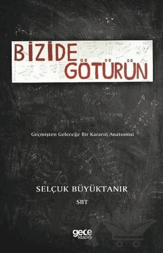 Bizide Götürün – Selçuk Büyüktanır – Gece Kitaplığı kitap kapağı
