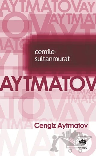 Cemile Sultan Murat Hikayeler – Cengiz Aytmatov – Ötüken Neşriyat kitap kapağı