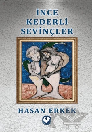 İnce Kederli Sevinçler – Hasan Erkek – Cem Yayınevi kitap kapağı