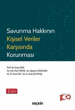 Savunma Hakkının Kişisel Veriler Karşısında Korunması – Ersan Şen, Mert Maviş, Alperen Gözükan, M. Enes Efe – Seçkin Yayıncılık kitap kapağı