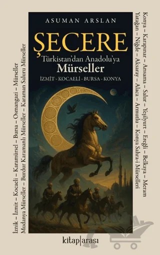 Şecere Türkistan’dan Anadolu’ya Mürseller – Asuman Arslan – Kitap Arası kitap kapağı