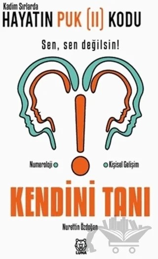 Kadim Sırlarda Hayatın Puk (2) Kodu - Kendini Tanı – Nurettin Özdoğan – Luna Yayınları kitap kapağı