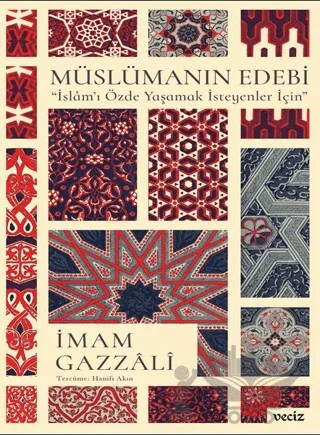 Müslümanın Edebi / İslam’ı Özde Yaşamak İsteyenler İçin – İmam Gazzali – Veciz Yayınları kitap kapağı