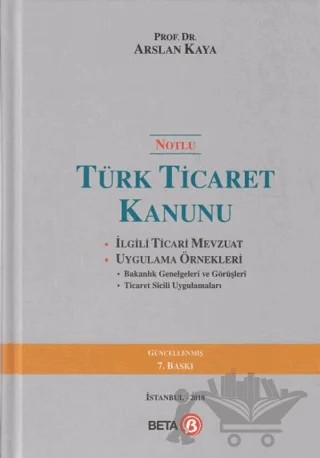 Notlu Türk Ticaret Kanunu – Arslan Kaya – Beta Yayınevi kitap kapağı