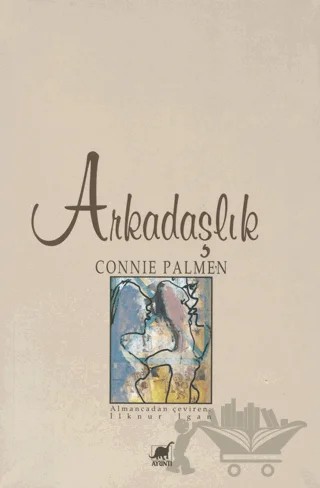 Arkadaşlık – Connie Palmen – Ayrıntı Yayınları kitap kapağı