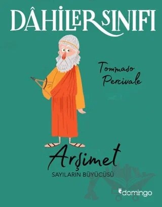 Arşimet Sayıların Büyücüsü - Dahiler Sınıfı – Tommaso Percivale – Domingo Yayınevi kitap kapağı
