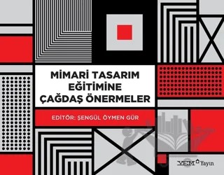 Mimari Tasarım Eğitimine Çağdaş Önermeler – A. Nilay Evcil, Berin F. Gür, Gamze Kaymak, Gonca Arık Çalışkan, Michael U. Hensel, Neslihan Türkün Dostoğlu, Nilgün KULOĞLU, Pınar Öktem Erkartal, Serap DURMUŞ, Şengül Öymen Gür, Ürün Biçer Özkun, V. Şafak Uysal – YEM Yayın kitap kapağı