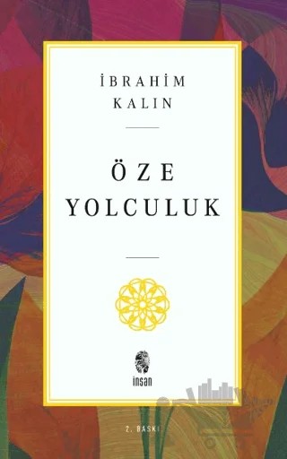 Öze Yolculuk – İbrahim Kalın – İnsan Yayınları kitap kapağı