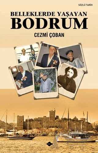 Belleklerde Yaşayan Bodrum – Cezmi Çoban – P Kitap Yayıncılık kitap kapağı