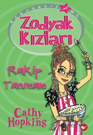 Zodyak Kızları - Rakip Tanımam – Cathy Hopkins – Beyaz Balina Yayınları kitap kapağı