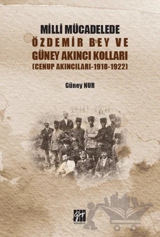 Milli Mücadelede Özdemir Bey ve Güney Akıncı Kolları – Güney Nur – Gazi Kitabevi kitap kapağı