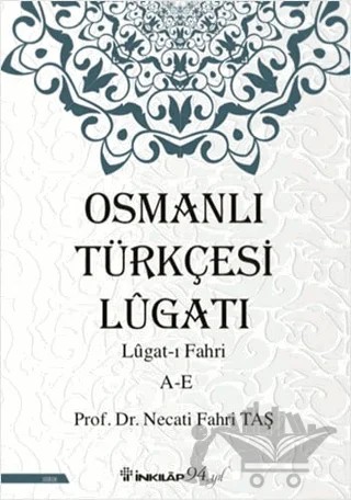 Osmanlı Türkçesi Lügatı: Lügat-ı Fahri A-E – Necati Fahri Taş – İnkılap Kitabevi kitap kapağı