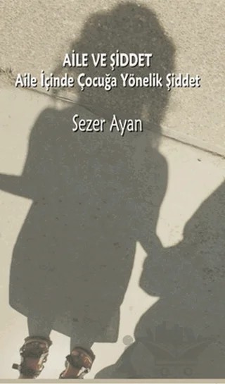 Aile ve Şiddet – Sezer Ayan – Ütopya Yayınevi kitap kapağı