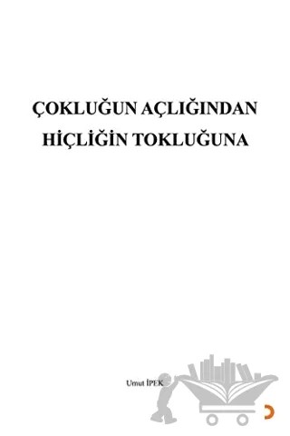 Çokluğun Açlığından Hiçliğin Tokluğuna – Umut İpek – Cinius Yayınları kitap kapağı