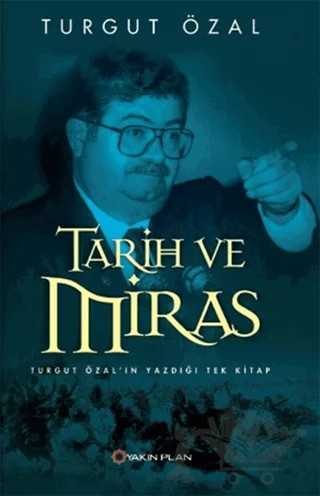 Tarih ve Miras – Turgut Özal – Yakın Plan Yayınları kitap kapağı