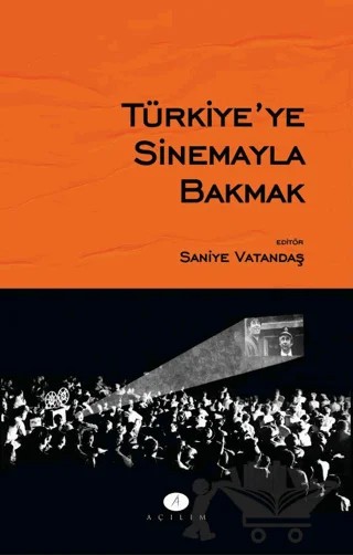 Türkiye'ye Sinemayla Bakmak – Saniye Vatandaş – Açılım Kitap kitap kapağı