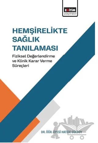Hemşirelikte Sağlık Tanılaması – Hatice Gülsoy – Eğitim Yayınevi - Bilimsel Eserler kitap kapağı