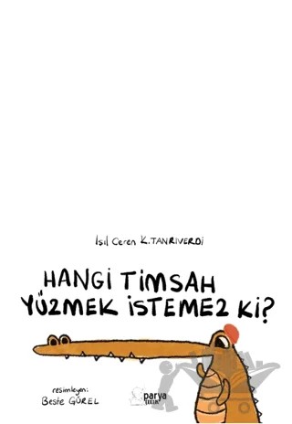 Hangi Timsah Yüzmek İstemez Ki? – Işıl Ceren K. Tanrıverdi – Parya Kitap kitap kapağı
