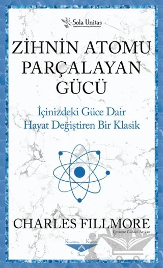 Zihnin Atomu Parçalayan Gücü – Charles Fillmore – Sola Unitas kitap kapağı