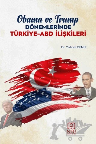 Obama ve Trump Dönemlerinde Türkiye-ABD İlişkileri – Yıldırım Deniz – Necmettin Erbakan Üniversitesi Yayınları kitap kapağı