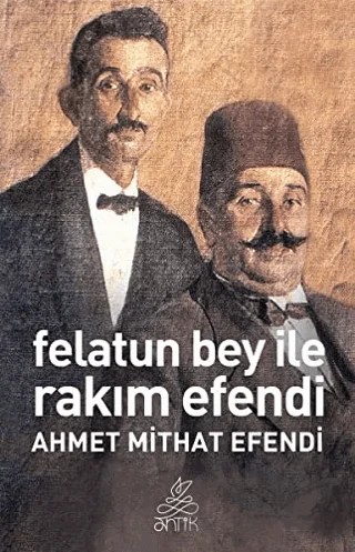 Felatun Bey ile Rakım Efendi – Ahmet Mithat Efendi – Antik Kitap kitap kapağı