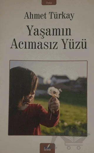 Yaşamın Acımasız Yüzü – Ahmet Türkay – İzan Yayıncılık kitap kapağı
