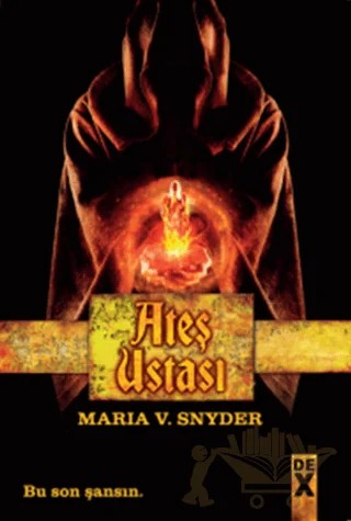 Ateş Ustası – Maria V. Snyder – Dex Yayınevi kitap kapağı